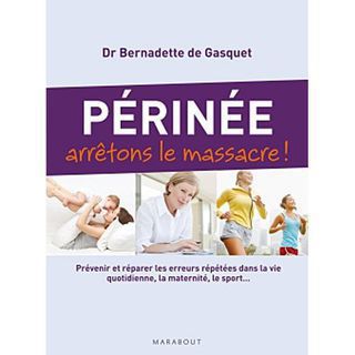 Ancienne couverture du livre Nouvelle couverture du livre de Bernadette de Gasquet : Périnée Arretons le massacre