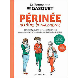 Couverture du livre de Bernadette de Gasquet "Périnée, arrêtez le massacre !"