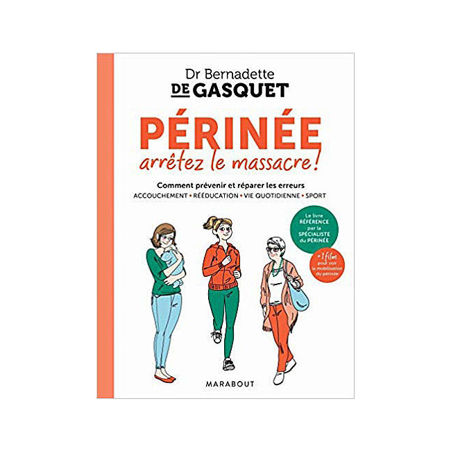 Nouvelle couverture du livre de Bernadette de Gasquet : Périnée Arretez le massacre