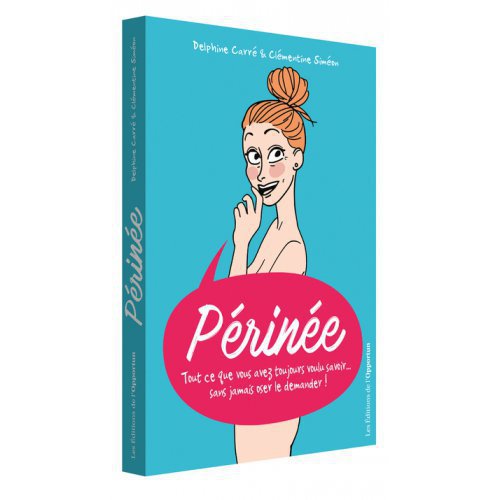 Périnée : tout ce que vous avez toujours voulu savoir...