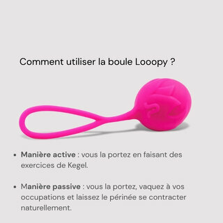 Comment utiliser la boule Looopy pour votre périnée ? Comment utiliser la boule Looopy pour votre périnée ?