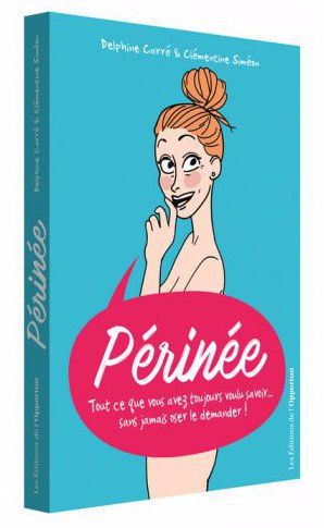 Livre : Périnée, tout ce que vous avez toujours voulu savoir sans jamais oser le demander